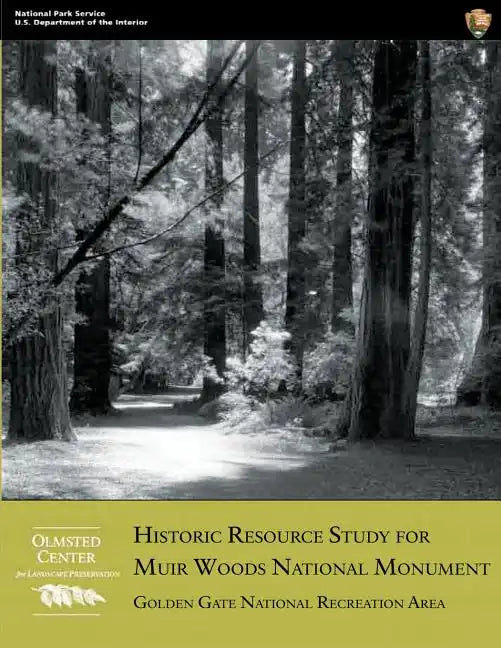 Historic Resource Study for Muir Woods National Monument: Golden Gate National Recreation Area - Paperback