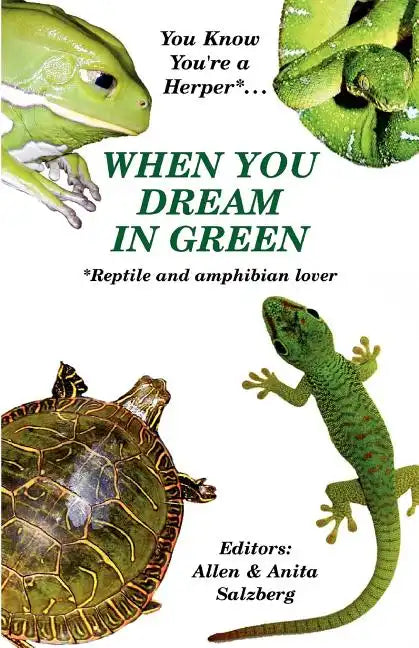 You Know You're a Herper* When You Dream in Green * Reptile and Amphibian Lover - Paperback