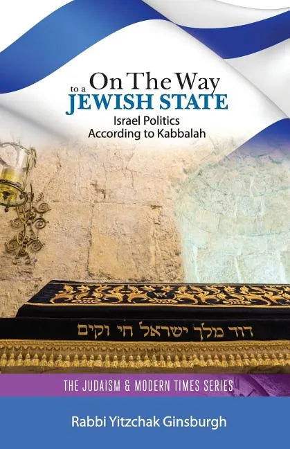 On the Way to a Jewish State: Israel Politics According to Kabbalah - Paperback