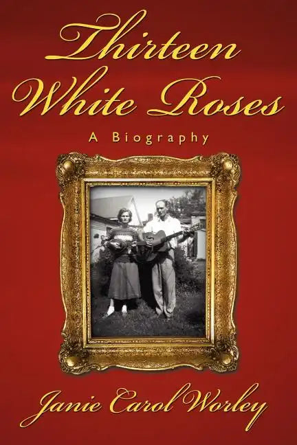 Thirteen White Roses: A Biography - Paperback