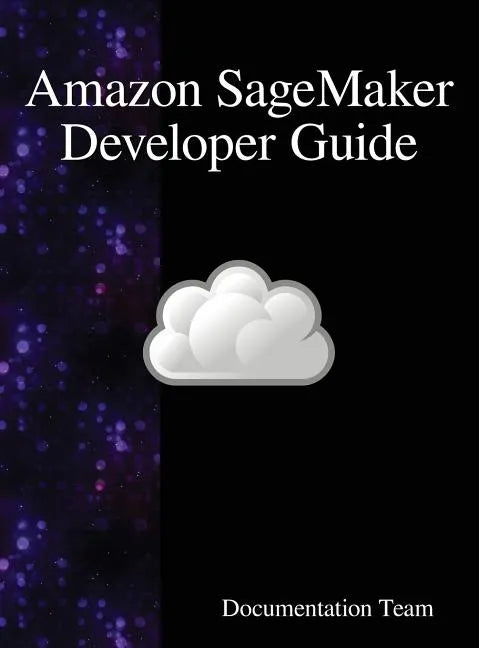 Amazon SageMaker Developer Guide - Hardcover
