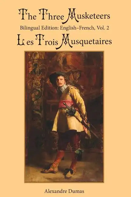 The Three Musketeers, Vol. 2: Bilingual Edition: English-French - Paperback