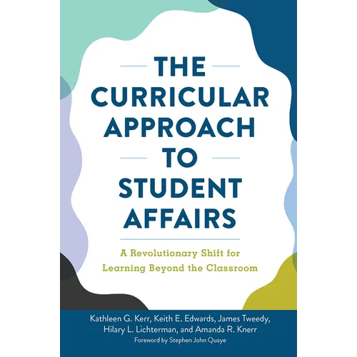 The Curricular Approach to Student Affairs: A Revolutionary Shift for Learning Beyond the Classroom - Paperback