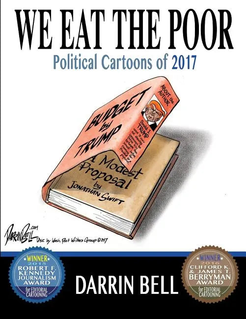 We Eat the Poor: Political Cartoons of 2017 - Paperback