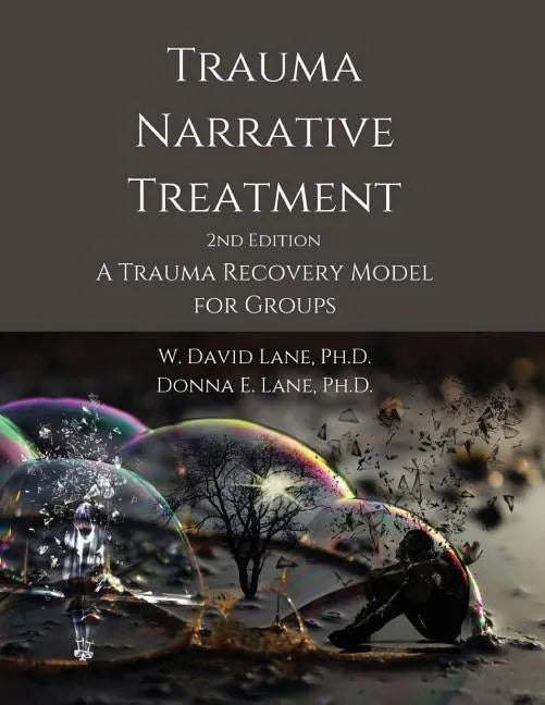 Trauma Narrative Treatment: A Trauma Recovery Model for Groups - Paperback