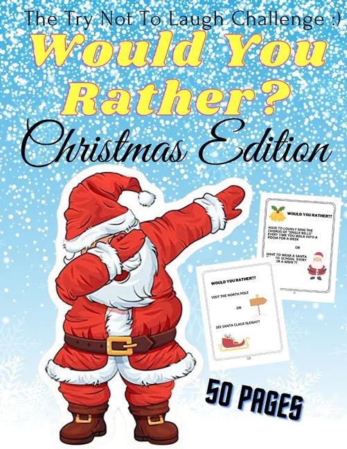 Would You Rather Christmas Edition The Try Not To Laugh: A Fun For The Family in Christmas Activity Book For Girls And Boys Ages 6-12 - Paperback