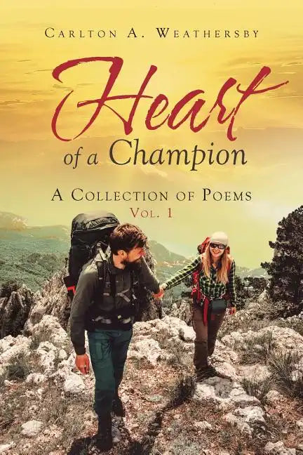 Heart of a Champion: A Collection of Poems, Vol. 1 - Paperback