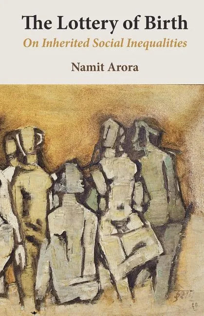 The Lottery of Birth: On Inherited Social Inequalities - Paperback