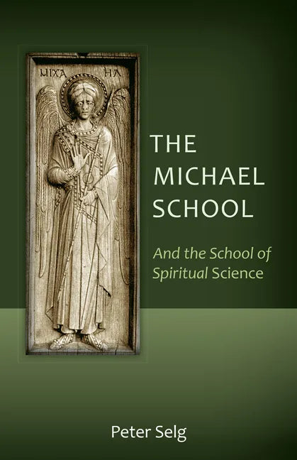 The Michael School: And the School of Spiritual Science - Paperback