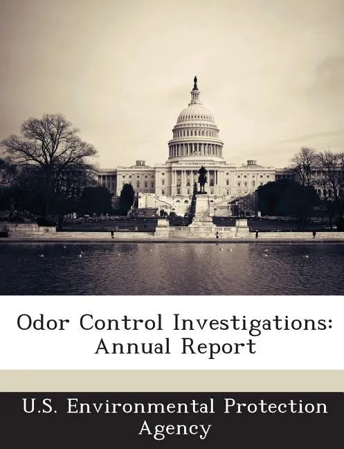 Odor Control Investigations: Annual Report - Paperback