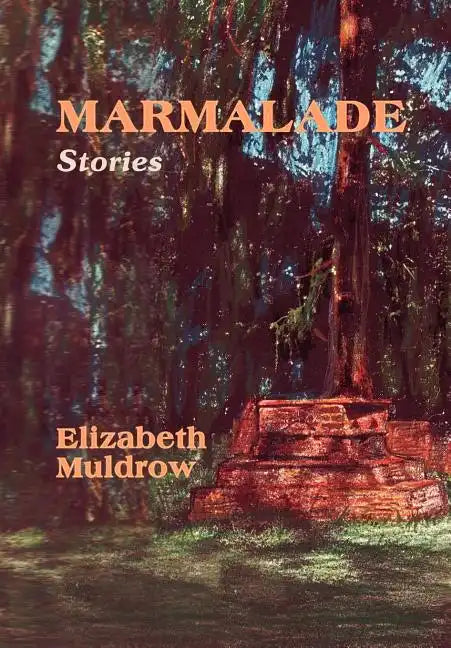 Marmalade: Stories - Hardcover
