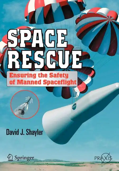 Space Rescue: Ensuring the Safety of Manned Spacecraft - Paperback