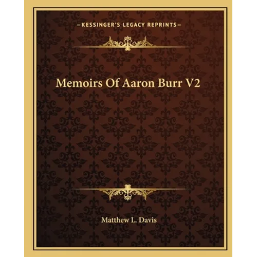 Memoirs Of Aaron Burr V2 - Paperback