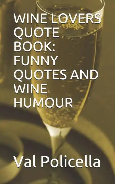 Wine Lovers Quote Book: Funny Quotes and Wine Humour - Paperback