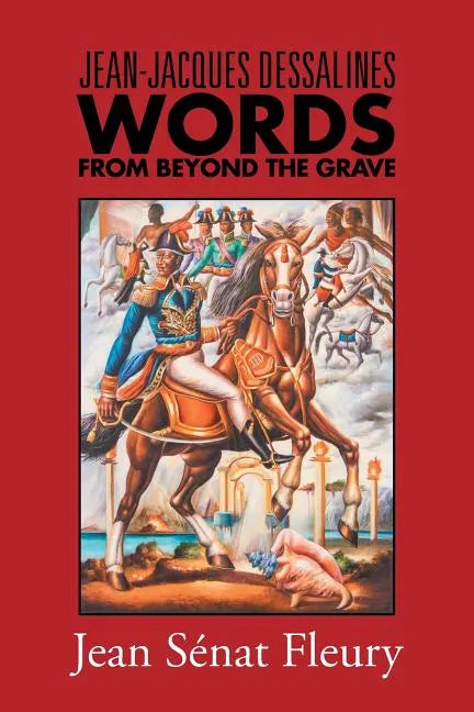 Jean-Jacques Dessalines: Words from Beyond the Grave - Paperback