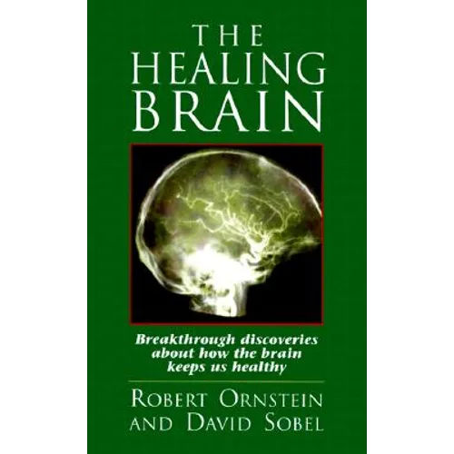 The Healing Brain: Breakthrough Discoveries About How the Brain Keeps Us Healthy - Paperback