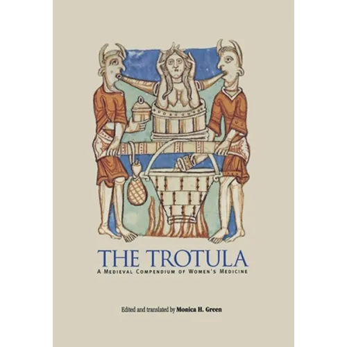 The Trotula: A Medieval Compendium of Women's Medicine - Hardcover