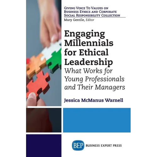 Engaging Millennials for Ethical Leadership: What Works For Young Professionals and Their Managers - Paperback