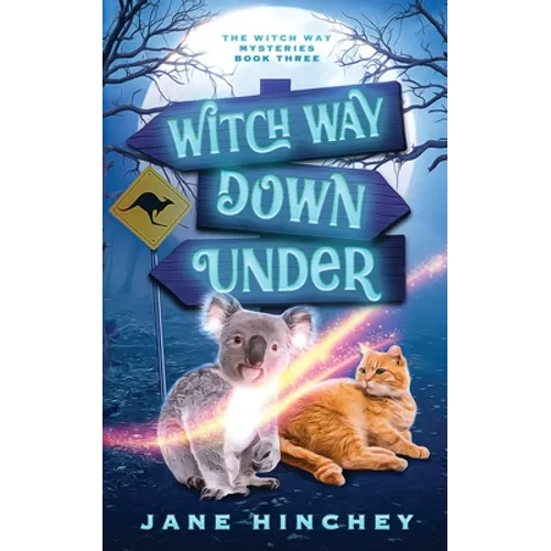 Witch Way Down Under: A Witch Way Paranormal Cozy Mystery #3 - Paperback