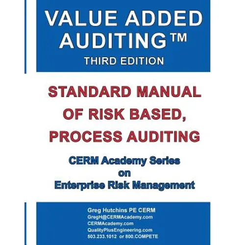 Value Added Auditing Third Edition: Standard Manual of Risk Based, Process Auditing - Paperback