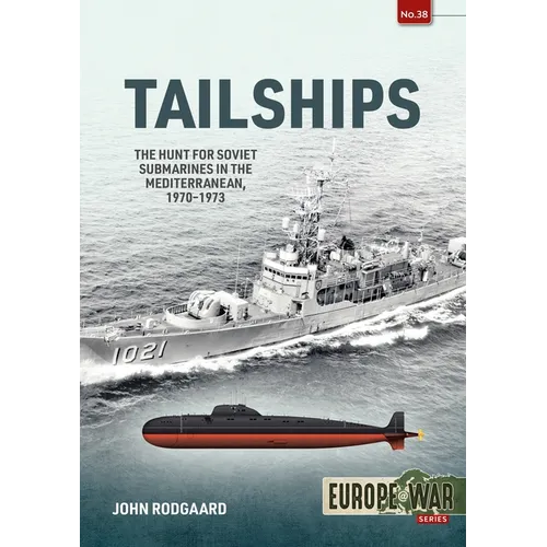 Tailships: The Hunt for Soviet Submarines in the Mediterranean, 1970-1973 - Paperback