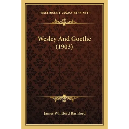 Wesley And Goethe (1903) - Paperback