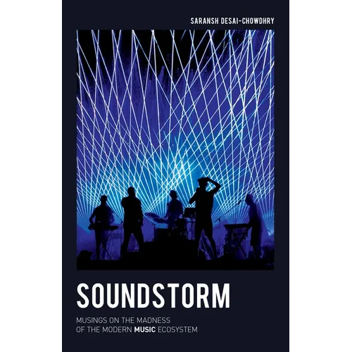 Soundstorm: Musings on the Madness of the Modern Music Ecosystem - Paperback