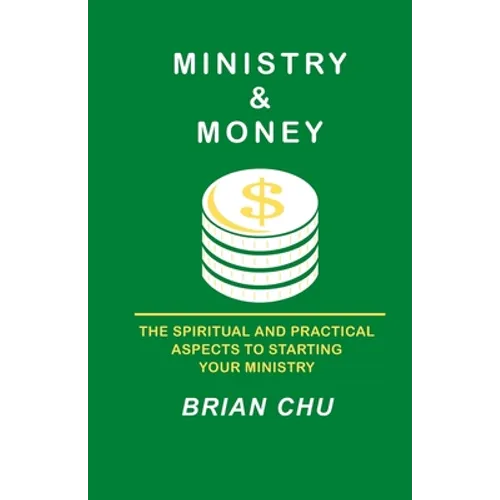 Ministry & Money: How to start your own ministry, church or non-profit organization - Paperback