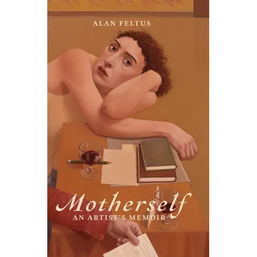Motherself: an Artist's Memoir - Hardcover