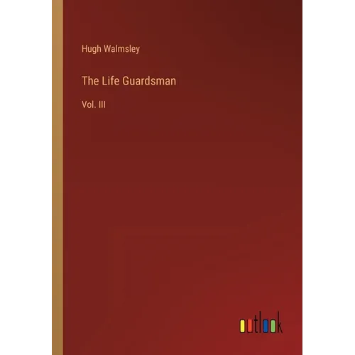 The Life Guardsman: Vol. III - Paperback