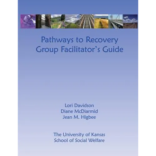 Pathways to Recovery Group Facilitator's Guide - Paperback