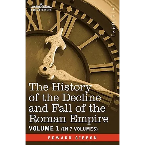 The History of the Decline and Fall of the Roman Empire, Vol. I - Paperback