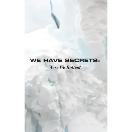 We Have Secrets: Were We Rotten? - Hardcover