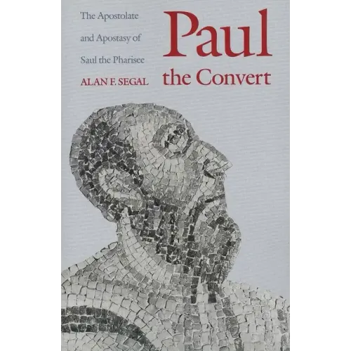 Paul the Convert: The Apostolate and Apostasy of Saul the Pharisee (Revised) - Paperback