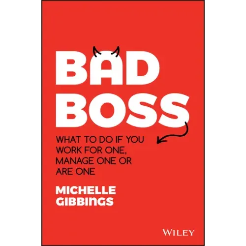 Bad Boss: What to Do If You Work for One, Manage One or Are One - Paperback