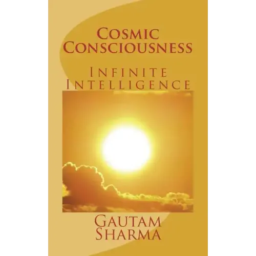 Cosmic Consciousness: Infinite Intelligence - Paperback