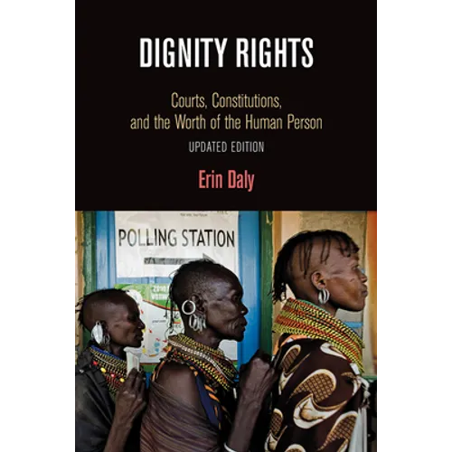 Dignity Rights: Courts, Constitutions, and the Worth of the Human Person - Paperback