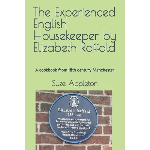 The Experienced English Housekeeper by Elizabeth Raffald - Paperback