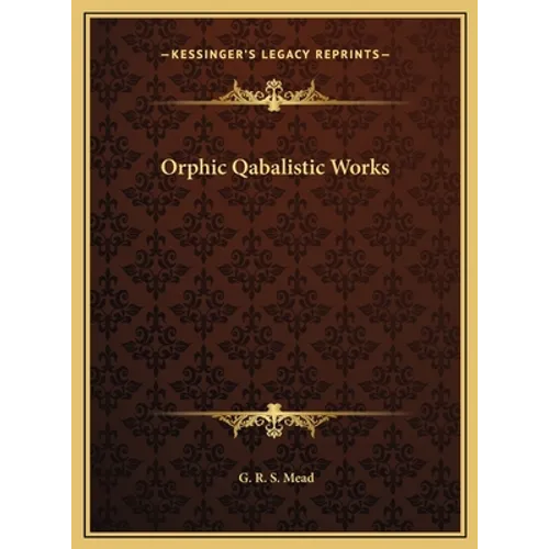 Orphic Qabalistic Works - Hardcover
