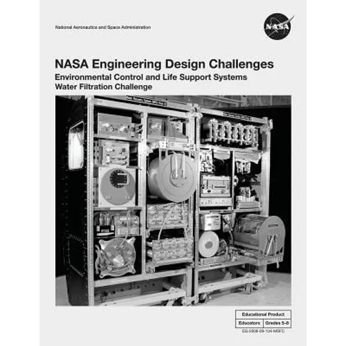 NASA Engineering Design Challenges: Environmental Control and Life Support Systems Water Filtration Challenge - Paperback