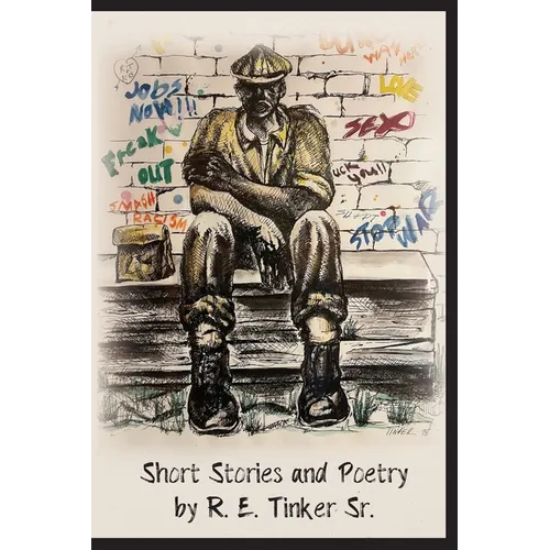 Short Stories and Poetry by R.E. Tinker Sr. - Paperback