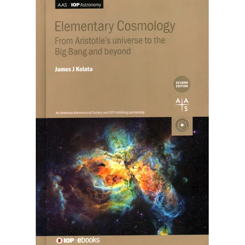 Elementary Cosmology (Second Edition): From Aristotle's universe to the Big Bang and beyond - Hardcover