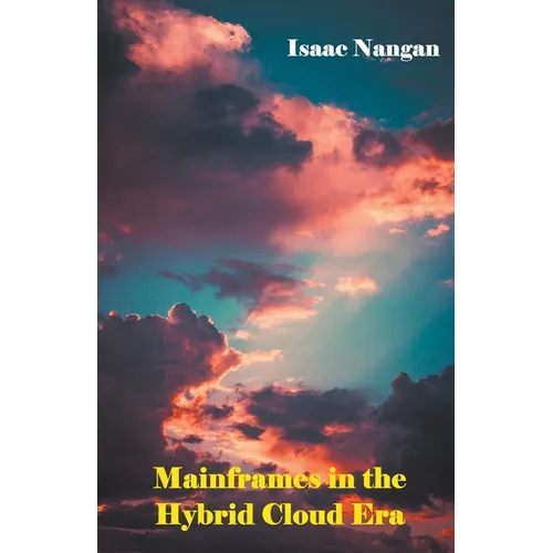Mainframes in the Hybrid Cloud Era - Paperback
