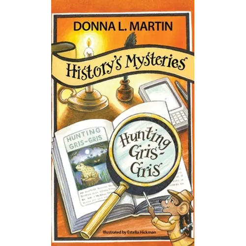 History's Mysteries: Hunting Gris-Gris - Hardcover