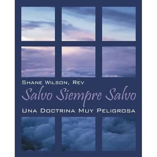Salvo Siempre Salvo: Una Doctrina Muy Peligrosa - Paperback