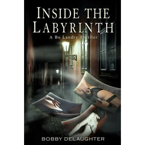 Inside the Labyrinth: A Bo Landry Thriller - Paperback