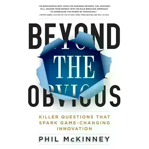 Beyond the Obvious: Killer Questions That Spark Game-Changing Innovation - Hardcover