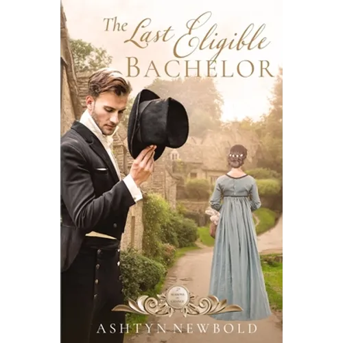 The Last Eligible Bachelor: A Regency Romance - Paperback