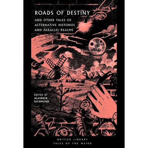 Roads of Destiny: And Other Tales of Alternative Histories and Parallel Realms - Paperback