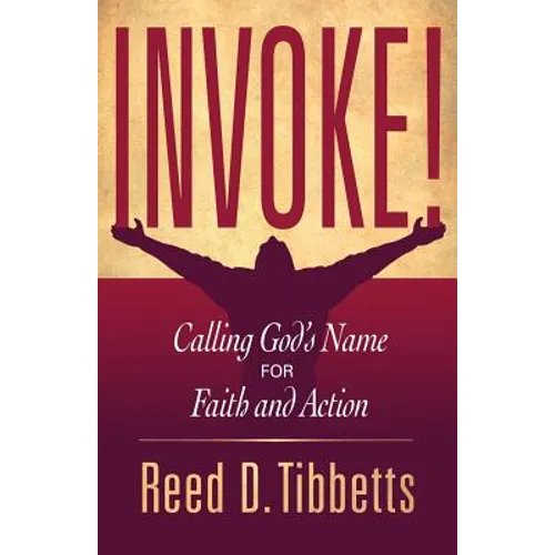 Invoke!: Calling God's Name for Faith and Action - Paperback